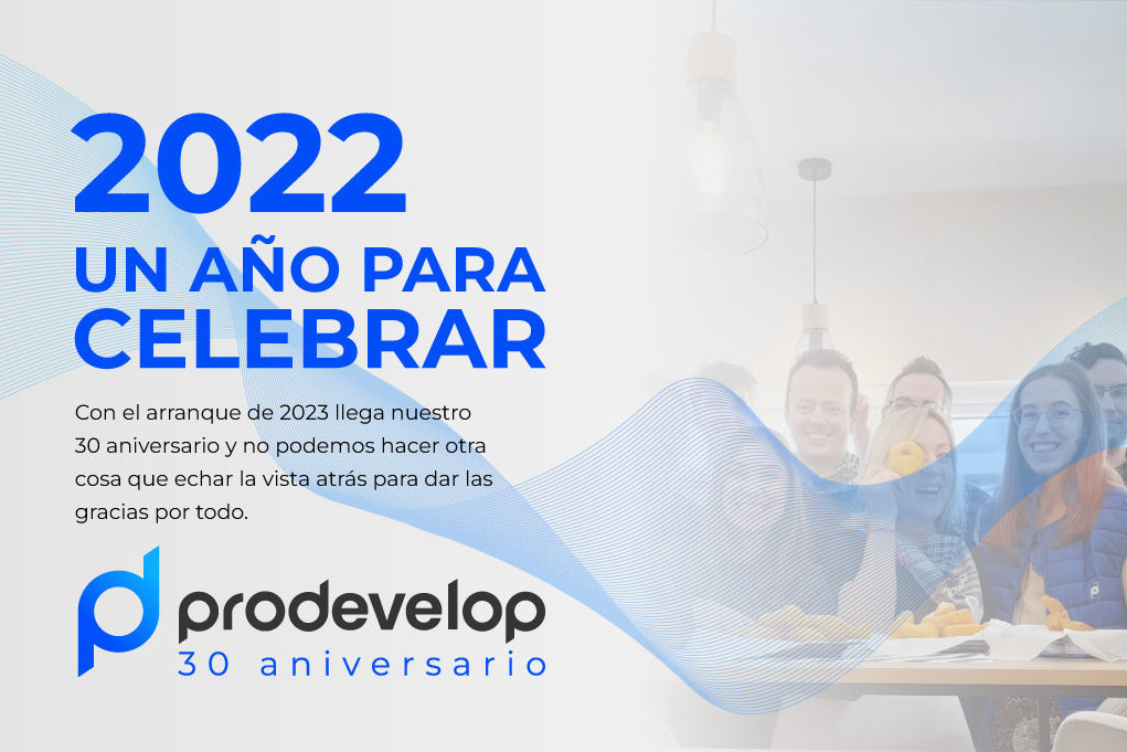 2022 un año para celebrar Cifras Prodevelop 2022